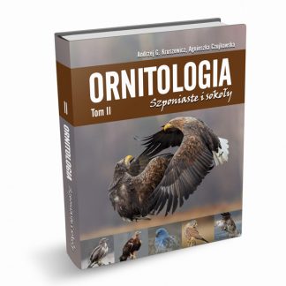 Ornitologia Szponiaste i sokoły – Andrzej G. Kruszewicz, Agnieszka Czujkowska